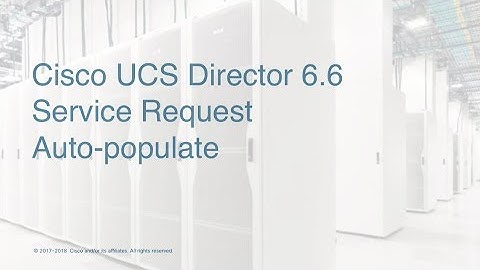Cisco UCS Director 6.6 Service Request Auto-populate