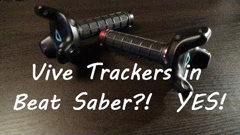 Tracker Sabers!! HOW TO use Vive trackers in Beat Saber! (Archived)