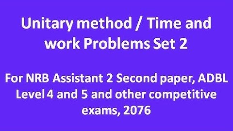 Unitary method set 2 for NRB Assistant 2 Second paper,  ADBL Level 4 and 5 & other competitive exams