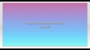 Dragula drag and drop one way with copy ng2
