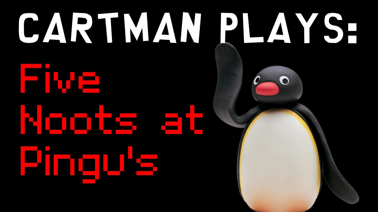 Five Noots At Pingu's