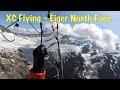Eiger North Face - Cross Country Paragliding from First - Grindelwald, Switzerland Bernese Alps