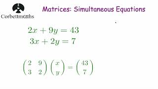 Using Matrices to Solve Simultaneous Equations - Corbettmaths