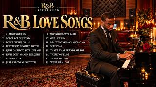 1 HOUR OF TIMELESS R&B LOVE SONGS | 16 CLASSIC ROMANTIC FAVORITES | R&B REFRESHED 🎹❤️