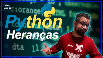 Heranças em Python - Curso 23 [2025]