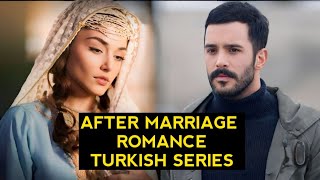 Top 10 After Marriage Romance Turkish Drama Series