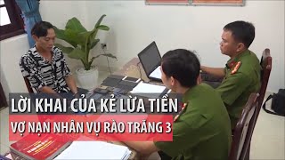 Kẻ lừa tiền của vợ nạn nhân vụ Rào Trăng 3 khai gì tại cơ quan công an ? - PLO