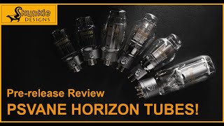 Preview of the new PSVANE 'Horizon' Vacuum Tube Line!! by Skunkie Designs Electronics 4,361 views 3 days ago 19 minutes