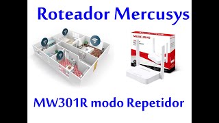Configurar Roteador Mercusys MW301R modo Repetidor