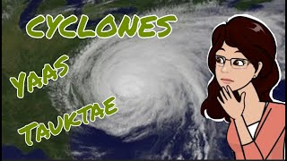 Yaas | Tauktae | Cyclone | Origin and effect of cyclone | Why is there rain in Delhi in May