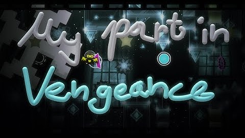 My [deco] part in Vengeance | XXL Extreme Demon | Hosted by RicoLP