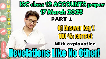 ISC class 12 accounts question paper 2025 answer key and explanation part 1