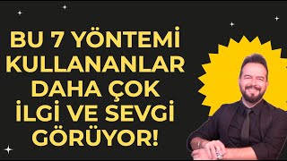 Bu 7 Yöntemi̇ Kullanan İnsanlar Daha Çok Sevgi̇ Görüyor