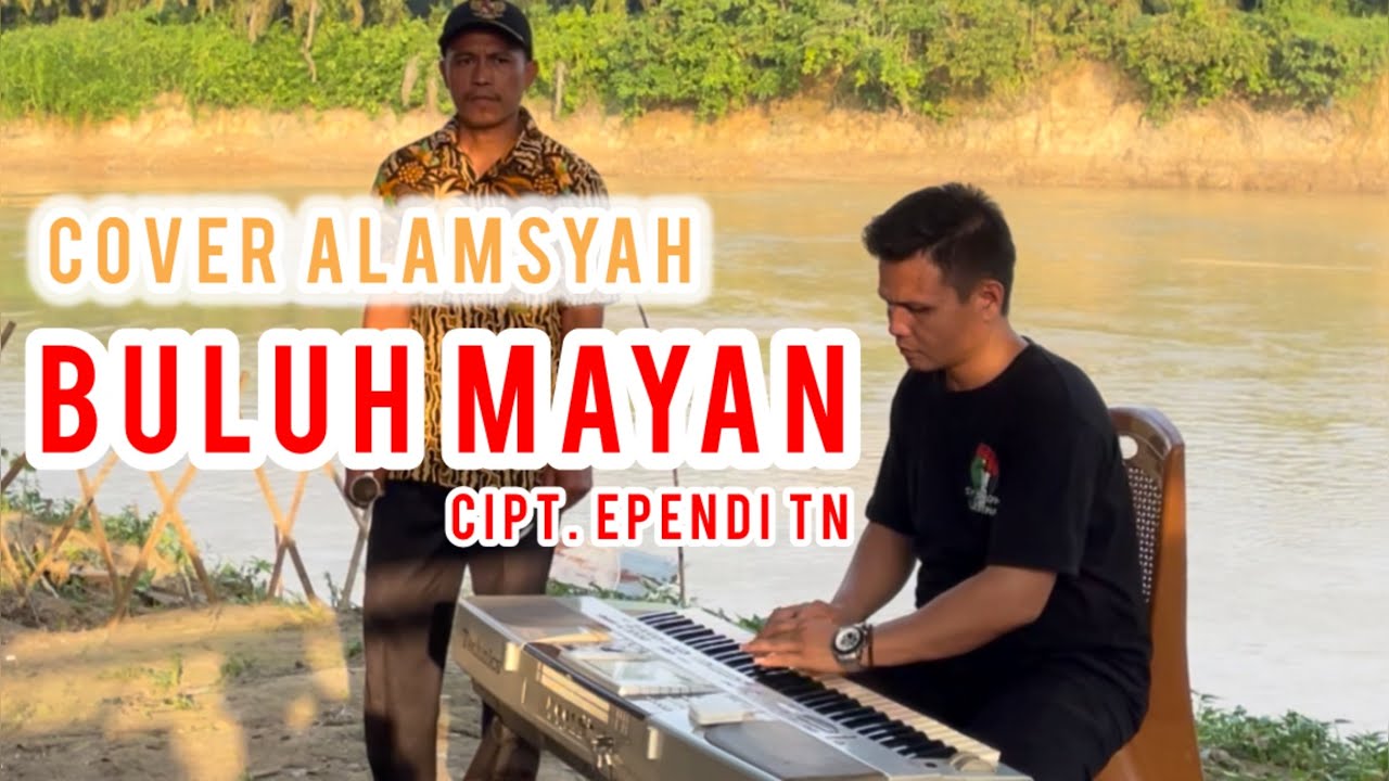 Buluh mayan Versi Alamsyah || Cipt. ependi Tn