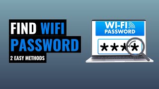 How to Find Wifi Password on Windows Computer | 2 Easy Methods