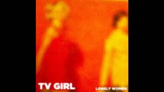 TV Girl - Lonely Women [Full album]