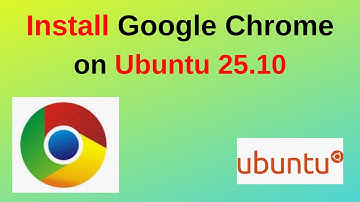 How to Install Google Chrome Latest Version on Ubuntu 25.10 in 2 Minutes!