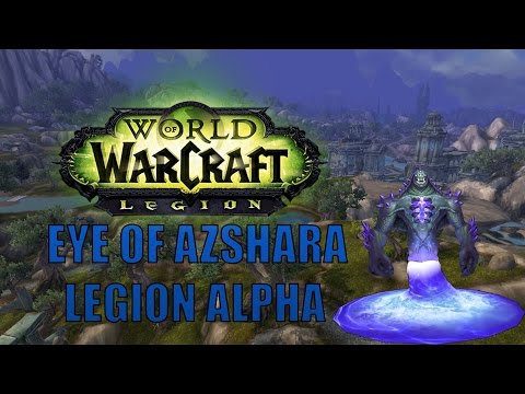 Eye of Azshara - Legion Alpha (NEW DUNGEON!) @Infebdo