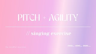PITCH AND AGILITY SINGING EXERCISE