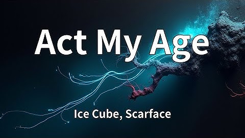 Ice Cube, Scarface - Act My Age (Lyrics)