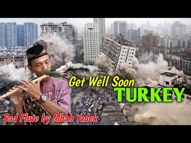 Menembus Jiwa || Get Well Soon TURKEY - Sad Flute by Mbah Yadek (Sholawat Jibril) class=