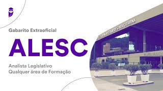 Gabarito Extraoficial ALESC - Analista Legislativo - Qualquer área de Formação