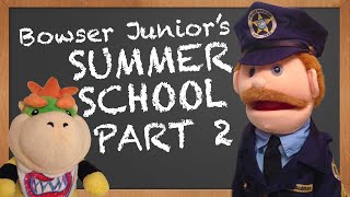 SML Movie: Bowser Junior's Summer School 2 [REUPLOADED]