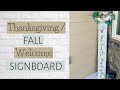 Thanksgiving / Fall Welcome Signboard | DIY Welcome Sign | Front Porch Welcome Sign