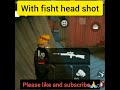 Muzamil gamingwith fisht ff head shot  please like and subscribe