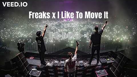 Freaks x I like To Move It |  ► EDIT ◄ Kazajak mashup [HQ]