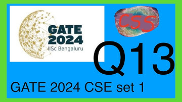 GATE CSE 2024 set 1 Question 13