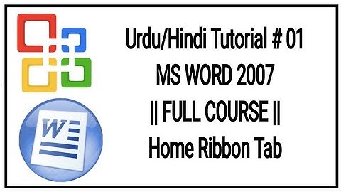 Ms Word 2007 | Full Course | Home Ribbon Tab | Lecture | Lesson |Urdu Hindi/Tutorial #1