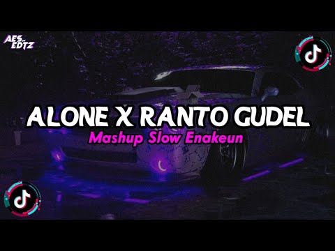 Dj Old Alone X Ranto Gudel Mashup Slow Enakeun Viral TikTok 2k24