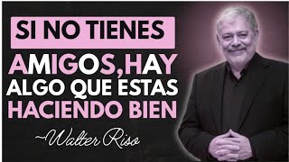 La FALTA de AMIGOS revela algo que CASI NADIE entiende | Walter Riso