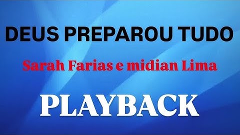 DEUS PREPAROU TUDO | SARAH FARIAS E MIDIAN LIMA |  PLAYBACK COM LETRA