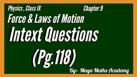 Force & Laws Of Motion | Class IX | Intext Questions( Pg.118)