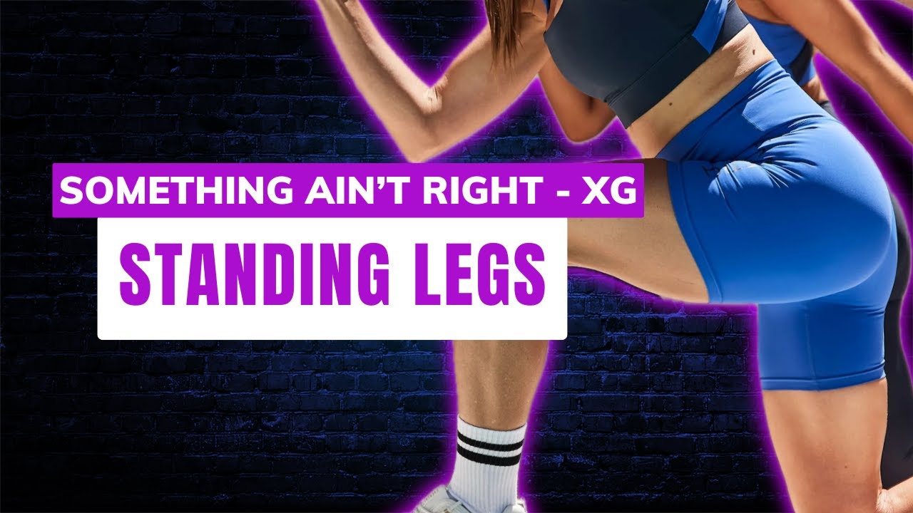 🔥 Standing Leg Workout to the Beat 🔥 | Something Ain't Right - XG - YouTube