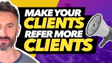 5 Steps to Make Your Clients Refer New Clients