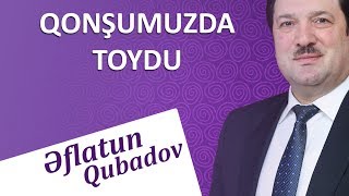 Eflatun Qubadov - Qonsumuzda toydu 2018 () Resimi