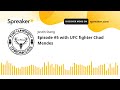 Episode #5 with UFC fighter Chad Mendes