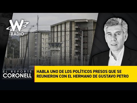 Habla uno de los políticos presos que se reunieron con el hermano de Gustavo Petro