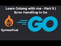 Learn Golang with Me - Part 9 | Error Handling in Go