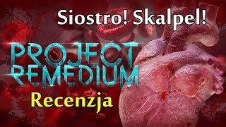 SIOSTRO! SKALPEL! - Project Remedium | Recenzja | Ostatnia Tawerna