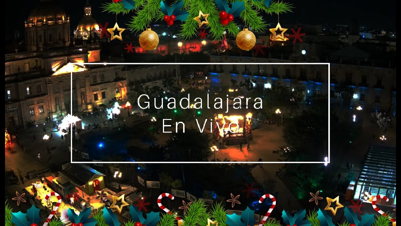 Guadalajara, Jalisco En Vivo | Vista Plaza de Armas