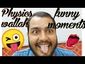 Physics wallah- Alakh Pandey FUNNY MOMENTS 😜😝