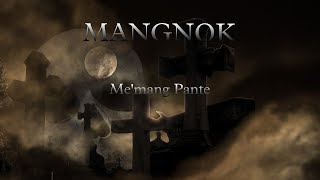MANGNOK____Me'mang pante[ lyrics video]