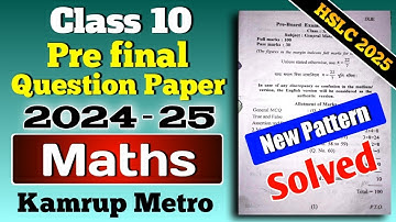 Class 10 pre final General Maths Question paper 2024-25 Kamrup metro with solutions new pattern