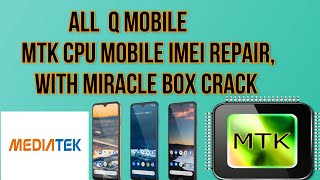 ALL Q MOBILE MTK CPU IMEI REPAIR WITH MIRACLE BOX [ QMOBILE IMEI REPAIR, REMOVE CODE