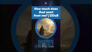 How much does God want from me? | DDoB