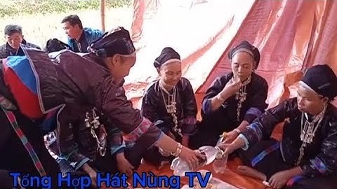 Hát nùng ghép video đám cưới phong tục truyền thống của người dân tộc nùng